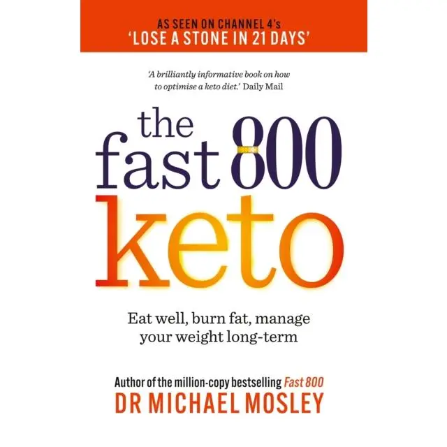 Fast 800 Keto - Paperback Book - Eat well, burn fat, manage your weight long-term - by Dr Michael Mosley - 9781780725024 - Octopus Publishing Group 0