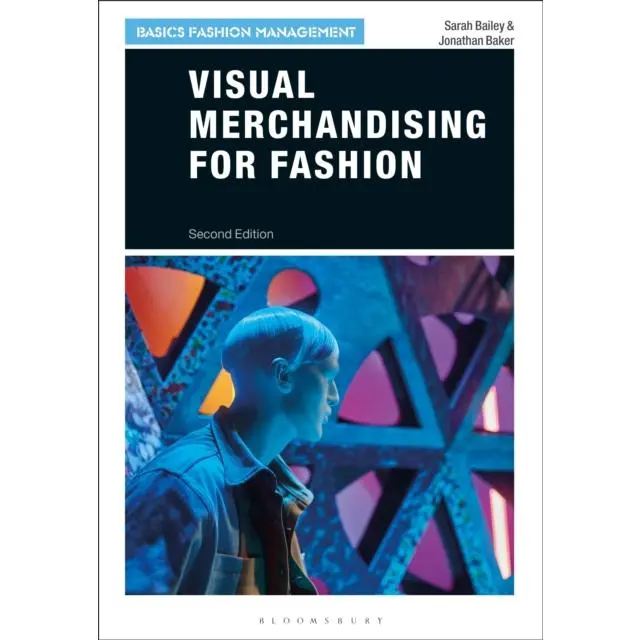 Visual Merchandising for Fashion - Paperback Book - by Jonathan  Baker - 9781350071599 - Bloomsbury Publishing PLC 0