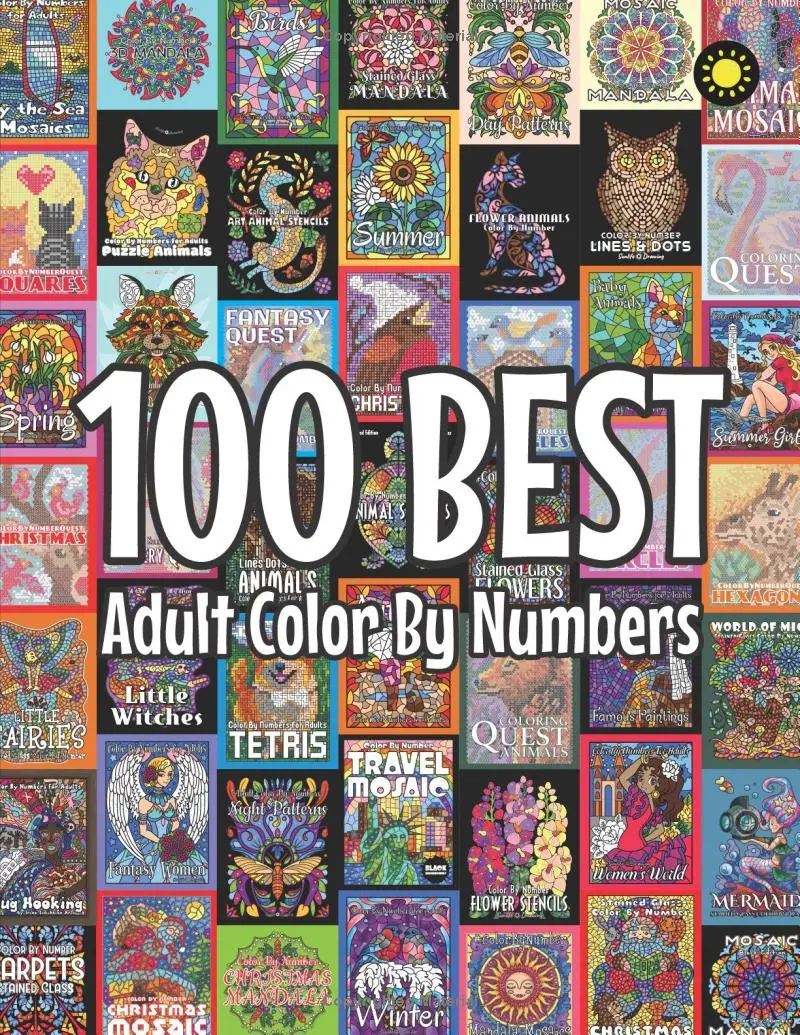 100 BEST Adult Color By Numbers: The best designs from Sunlife Drawing color by number coloring books