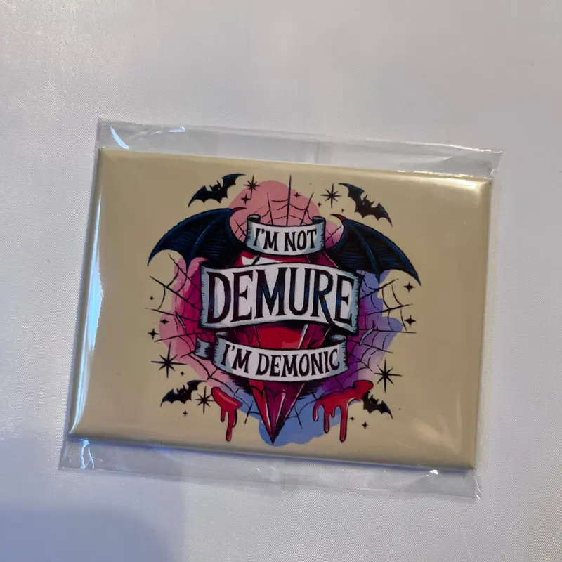 🔥 I'm Not Demure, I'm Demonic Photo Magnet 2