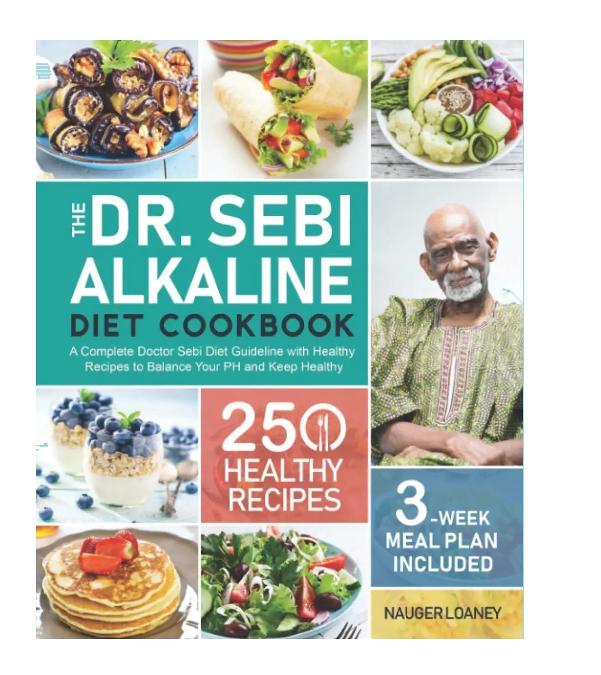 The Dr. Sebi Alkaline Diet Cookbook: A Complete Doctor Sebi Diet Guideline with 250 Healthy Recipes to Balance Your PH and Keep Healthy (3-Week Meal Plan Included)