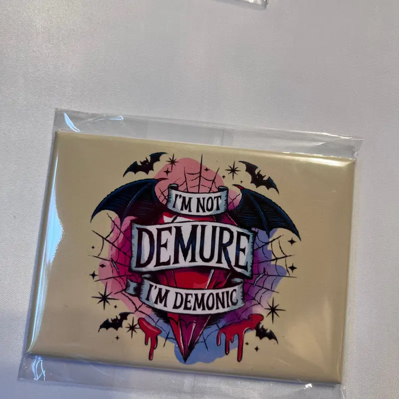 🔥 I'm Not Demure, I'm Demonic Photo Magnet 6