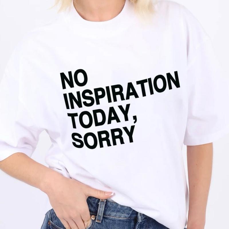 [STYLE WITH A SMILE] - No Inspiration Today T Shirt - Comfortable Breathable Oversized Womenswear 7