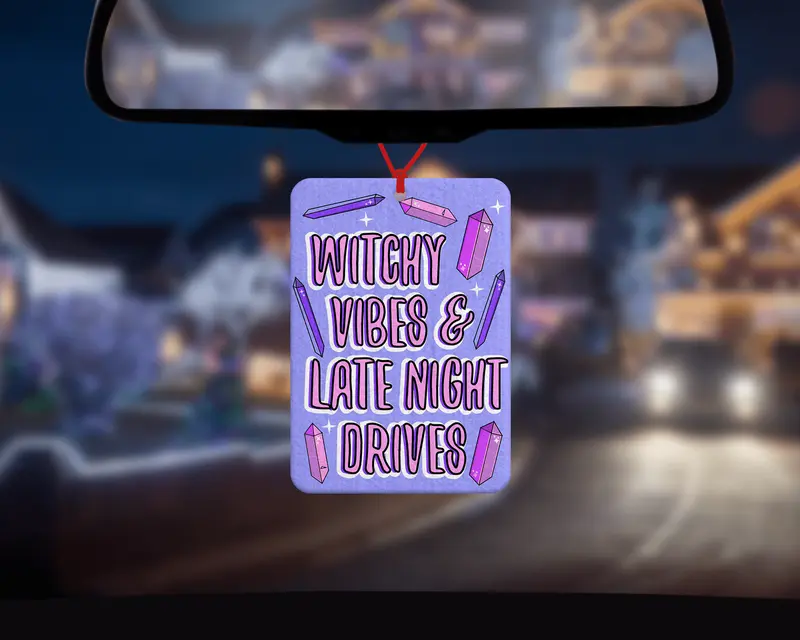 Witchy vibes and late night drives car air freshener - Witchcraft Gift 1