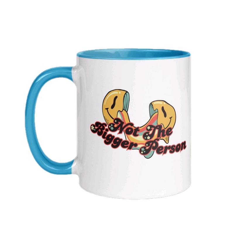 Not The Bigger Person Ceramic Coffee Mug 5