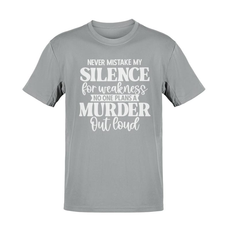 Never Mistake My Silence for Weakness T-Shirt Bold Statement Graphic Tee 3