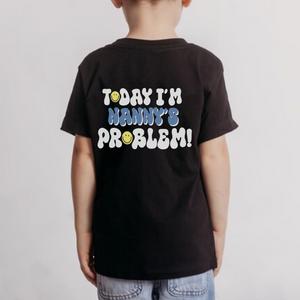 Today I'm Nanny's Problem Kids Back Logo T-shirt