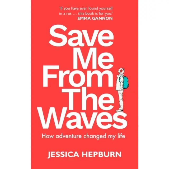 Save Me from the Waves - Paperback Book - How adventure changed my life - by Jessica Hepburn - 9780711291317 - Quarto Publishing PLC 0