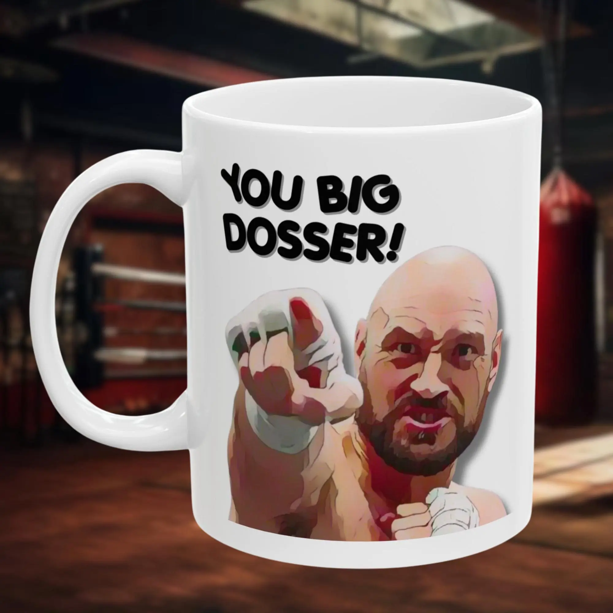 You Big Dosser! | Tyson Fury | Boxing Themed Mug | Coffee Mug Gift Present Grandad Dad Husband Son Brother Boyfriend