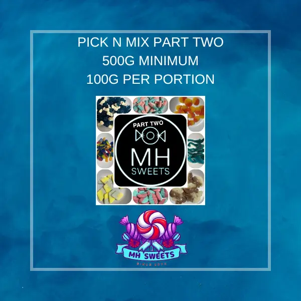 PART TWO - Create Your Own Pick N Mix Pouch (MINIMUM 500G) - 100G PER PORTION - (BAGGED IN ONE POUCH)