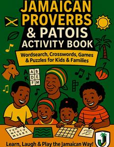 Jamaican Proverbs & Patois Activity Book for Kids & Families Wordsearch Crosswords Games & Puzzles Learn Laugh Play the Jamaican Way