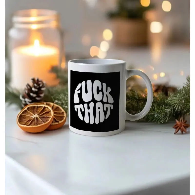 Fuck That Mug 1