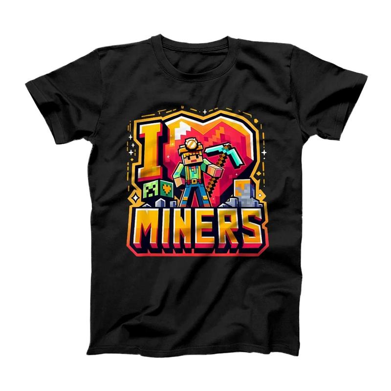 I Love Miners: The Ultimate Mining Gamer's Tribute T-Shirt - Sweatshirt - Hoodie LNV 0