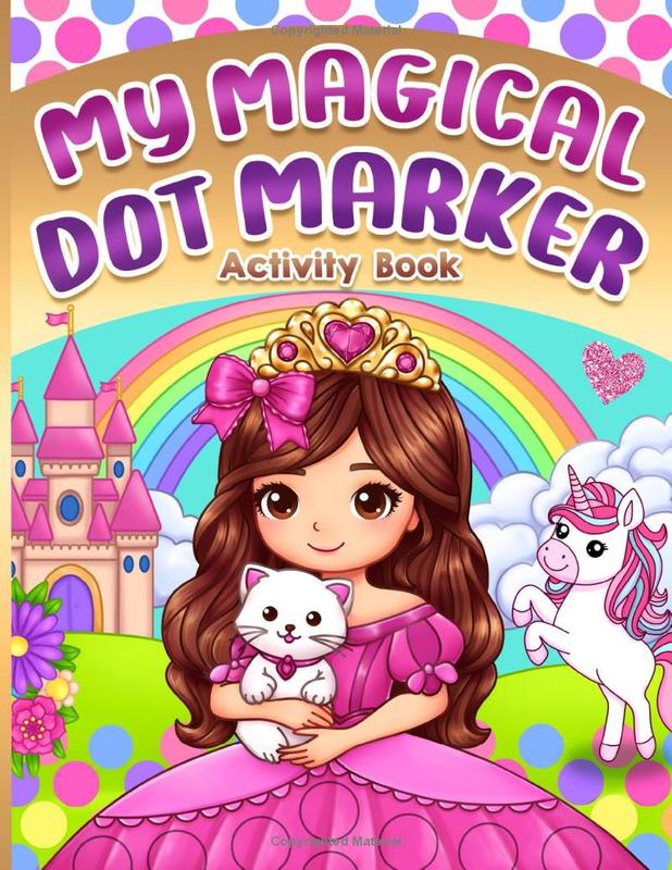 Dot Markers Activity Book: Unicorn, Mermaid, Princess Art Coloring for Toddlers and Girls Ages 1-3 and 2-4 0