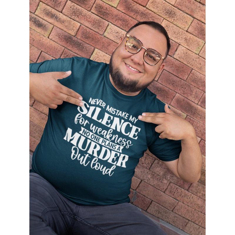 Never Mistake My Silence for Weakness T-Shirt Bold Statement Graphic Tee 7