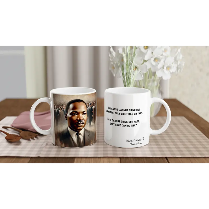 Ceramic Mug Featuring Artwork of Martin Luther King Jr. and famous quote #2 – 11oz Glossy Design 5