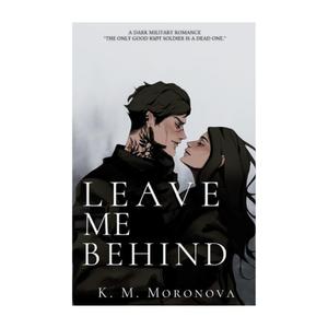 Leave Me Behind by K M Moronova - 9781963474077 - Paperback New Book - Military Romance