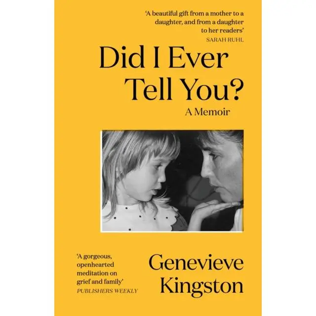 Did I Ever Tell You? - Paperback Book - The most moving memoir of 2024 - by Genevieve Kingston - 9781529424140 - Quercus Publishing 0