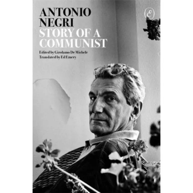 Story of a Communist - Paperback Book - A Memoir - by Antonio Negri - 9781912475377 - ERIS 0