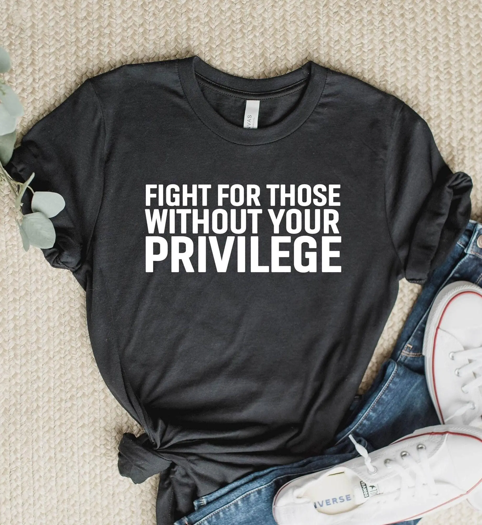 Fight For Those Without Your Privilege Shirt Activist Shirt Civil Rights Shirt Blm Shirt Equality Shirt Human Rights Shirt Equality