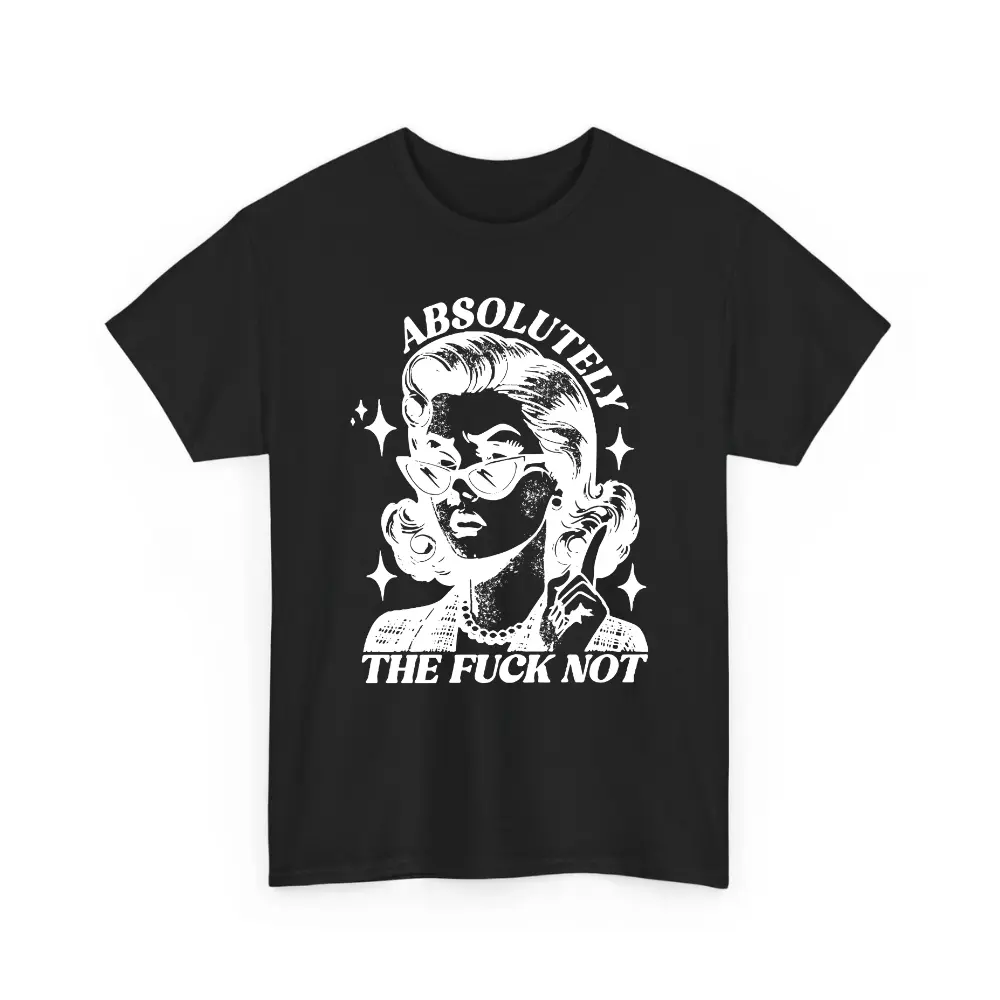 Absolutely Not Shirt, Funny Women Graphic Cotton T-shirt Sweatshirt Hoodie, Womenswear Casual Top