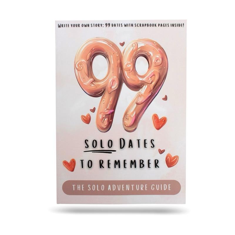 99 Solo Dates To Remember: The Solo Adventure Guide 5