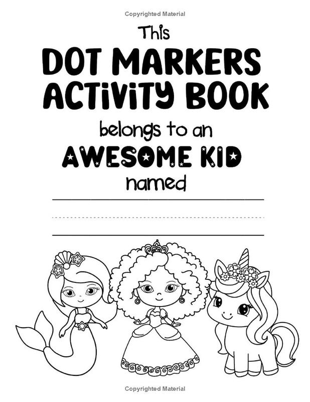 Dot Markers Activity Book: Unicorn, Mermaid, Princess Art Coloring for Toddlers and Girls Ages 1-3 and 2-4 1