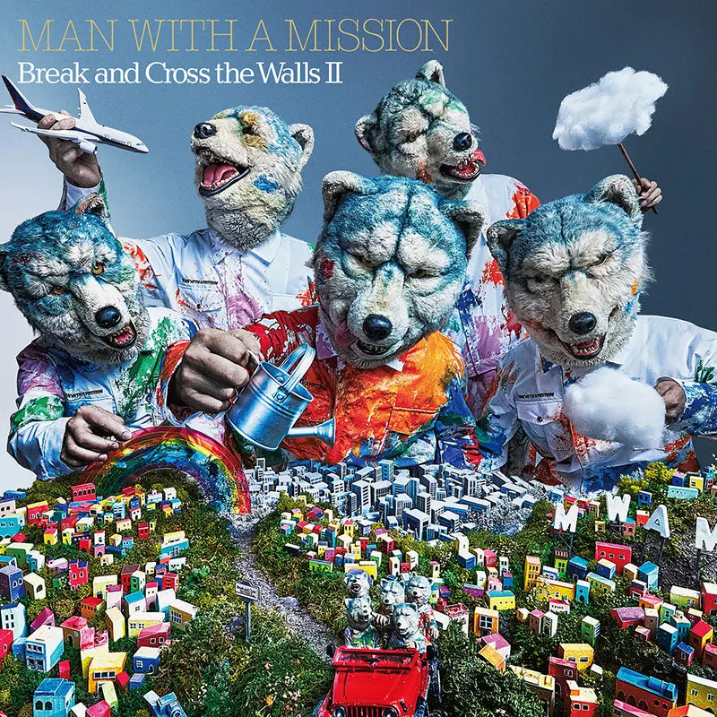 MAN WITH A MISSION – Break and Cross the Walls II