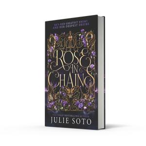 Rose in Chains by Julie Soto : The sizzling NO.1 SUNDAY TIMES bestselling enemies-to-lovers romantasy (The Evermore Trilogy, Book 1)