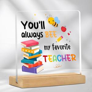 Room Decor Appreciation Acrylic Plaque Decoration, You'll Always Be My Favorite Teacher Theme Acrylic Ornament, Teacher's Day Gift for Teachers