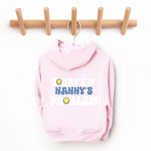 Today I'm Nanny's Problem Kids Back Logo Hoodie