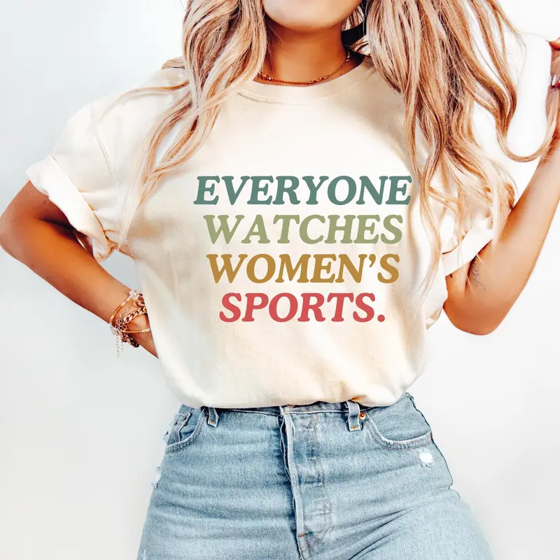 Comfort Colors Everyone Watches Women's Sports Shirt Women's Sports Supportive Tee Female Athlete Tee Women Sports Tee Feminist Shirt 2