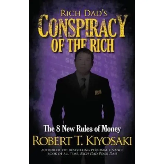 Rich Dad's Conspiracy of the Rich - Paperback Book - The 8 New Rules of Money - by Robert T Kiyosaki - 9781612680712 - Plata Publishing 0