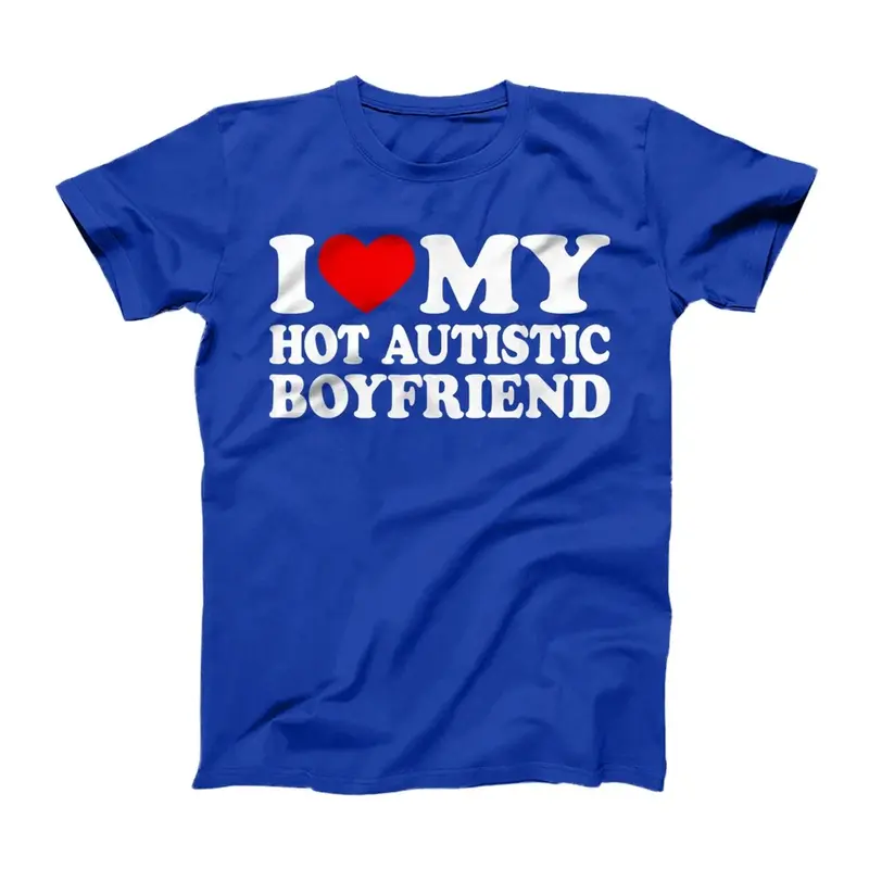 I Love My Hot Autistic Boyfriend I Heart My BF with Autism T-Shirt - Sweatshirt - Hoodie JSG 5