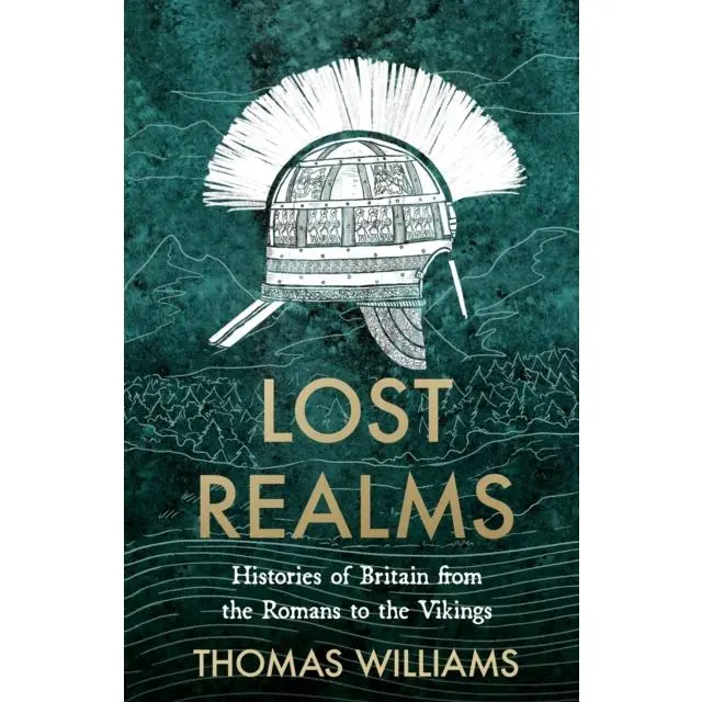 Lost Realms - Hardback Book - Histories of Britain from the Romans to the Vikings - by Thomas Williams - 9780008171964 - HarperCollins Publishers 0