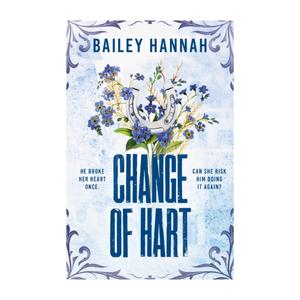 Change of Hart by Bailey Hannah - Wells Ranch Book 3 - Paperback - 9781398726307