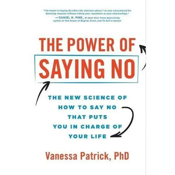 The Power of Saying No - Paperback Book - The New Science of How to Say No that Puts You in Charge of Your Life - by Vanessa Patrick - 9781728293547 - Sourcebooks, Inc 0
