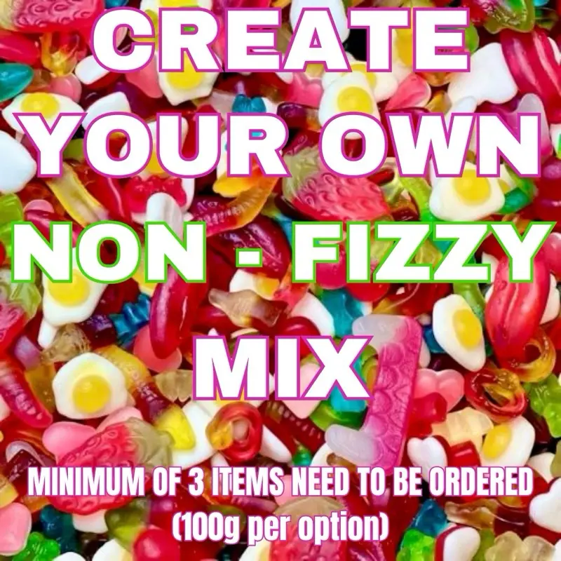 Create your own non fizzy mix / ADD A MINIMUM OF 3 FILLINGS TO YOUR BASKET / each option is 100g / All fillings will be mixed in the same bag!