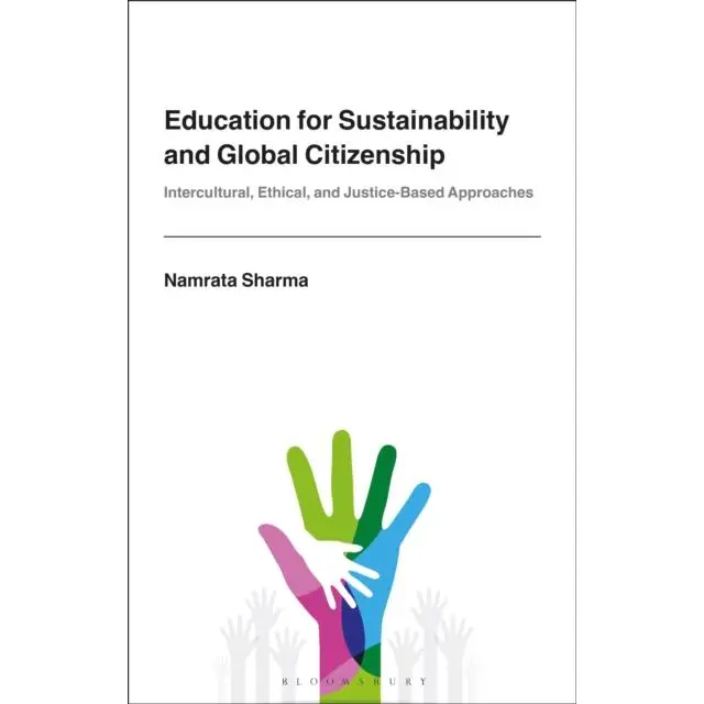 Education for Sustainability and Global Citizenship - Paperback Book - Intercultural, Ethical, and Justice-Based Approaches - by Dr Namrata  Sharma - 9781350414594 - Bloomsbury Publishing PLC 0