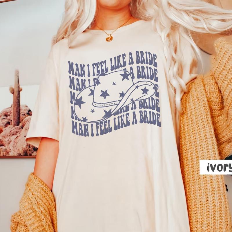 Man I Feel Like a Bride Shirt, Let's Go Girls Shirt, Country Bachelorette Party, Western Nashville Bride Tee 2