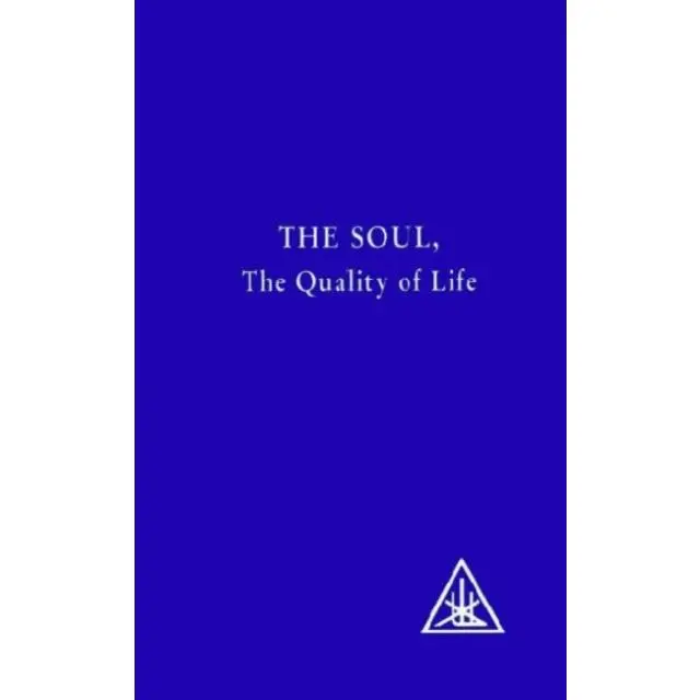 The Soul - Paperback Book - The Quality of Life - by Alice A. Bailey - 9780853301325 - Lucis Press Ltd 0