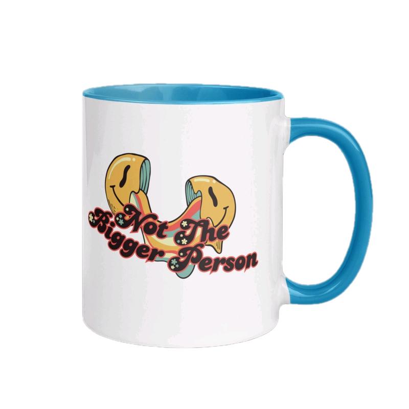 Not The Bigger Person Ceramic Coffee Mug 1