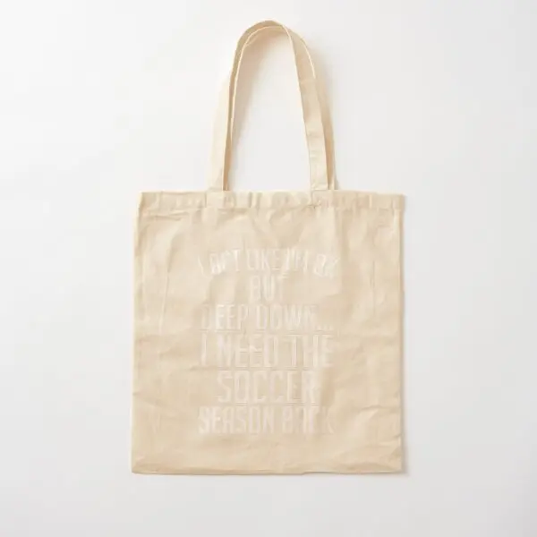 I Act Like I'm Ok But Deep Down... I Need The Soccer Season Back Cotton Totes Bag for Shopping, Gym, Gift for Sport Lover, Soccer Fans