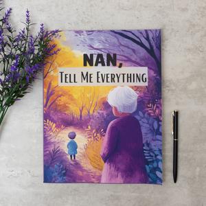Nan, Tell Me Everything: A Give & Get Back Book: A Nan's Guided Memory and Reflection Journal