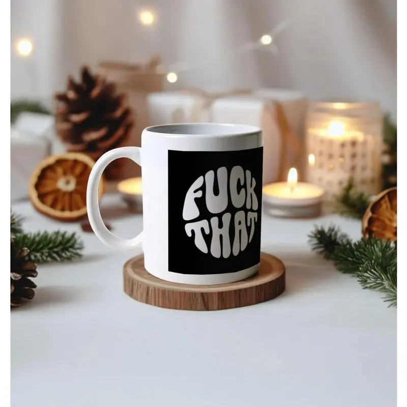 Fuck That Mug 0