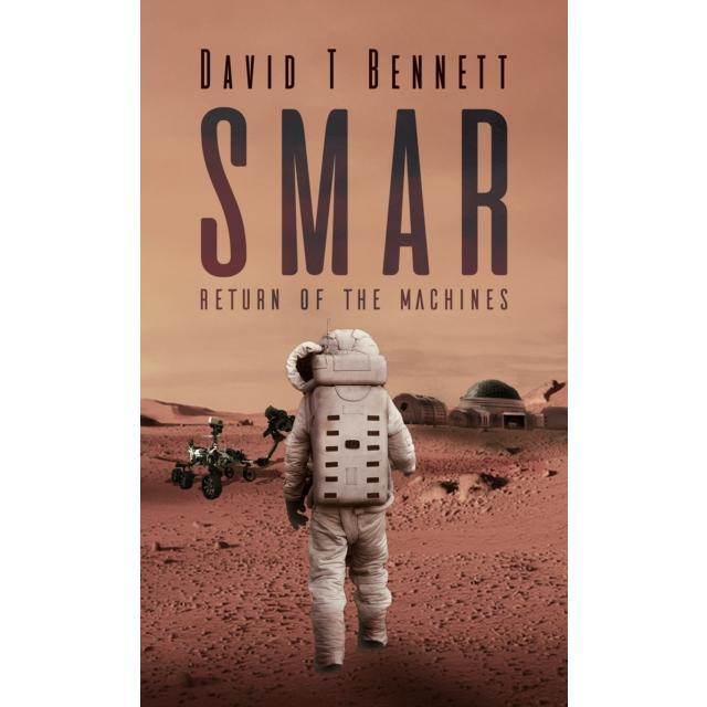 Smar: Return of the Machines - Paperback Book - by David T Bennett - 9781398491779 - Austin Macauley Publishers 0
