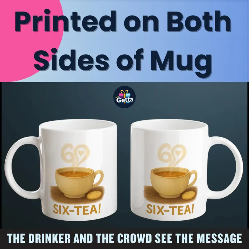 60th Birthday Present - Six-Tea!' Mug - Cheeky Gift for Tea Lovers - Perfect for Birthdays and More - Free Shipping on TikTok Shop by Gift Getta Specialist Coffemug Makers We Make Presents and Cups for All Celebrations 3