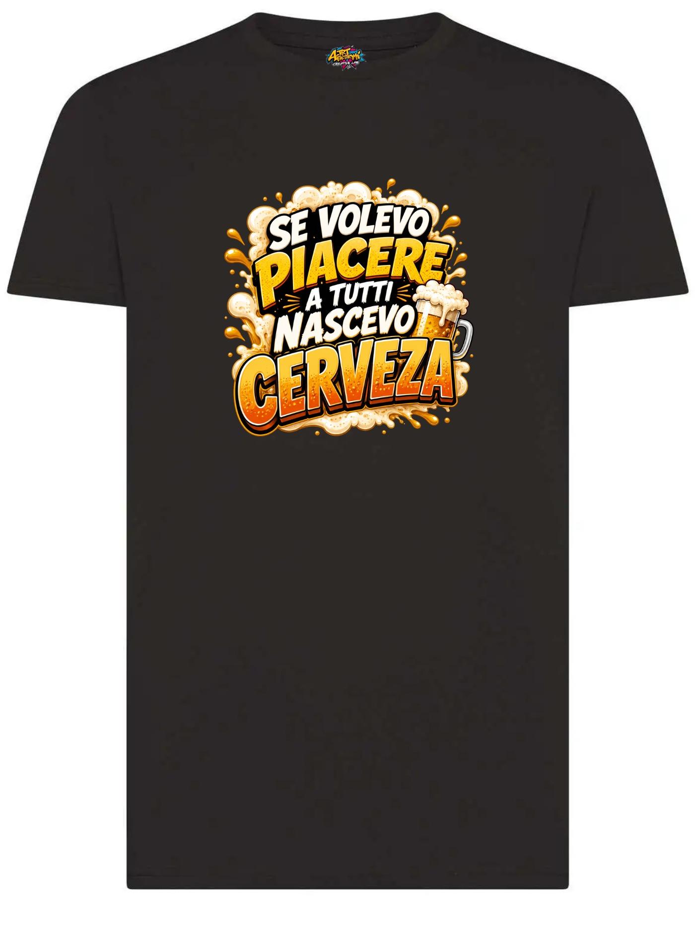 Cerveza T-Shirt Se volevo piacere Cerveza 100% Cotone Unisex Design Divertente per Aperitivi e Feste