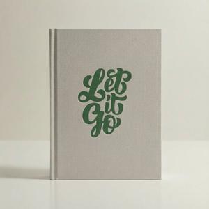 Let It Go Journal —Heal Anxiety, Stop Overthinking & Feel Lighter Today