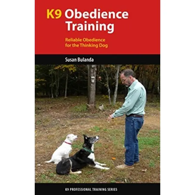 K9 Obedience Training - Paperback Book - Reliable Obedience for The Thinking Dog - by Susan Bulanda - 9781550597912 - Brush Education Inc 0
